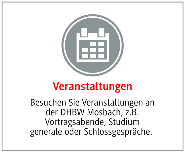 Besuchen Sie Veranstaltungen an der DHBW Mosbach, z.B. Vortragsabende, Studium generale oder Schlossgespräche.